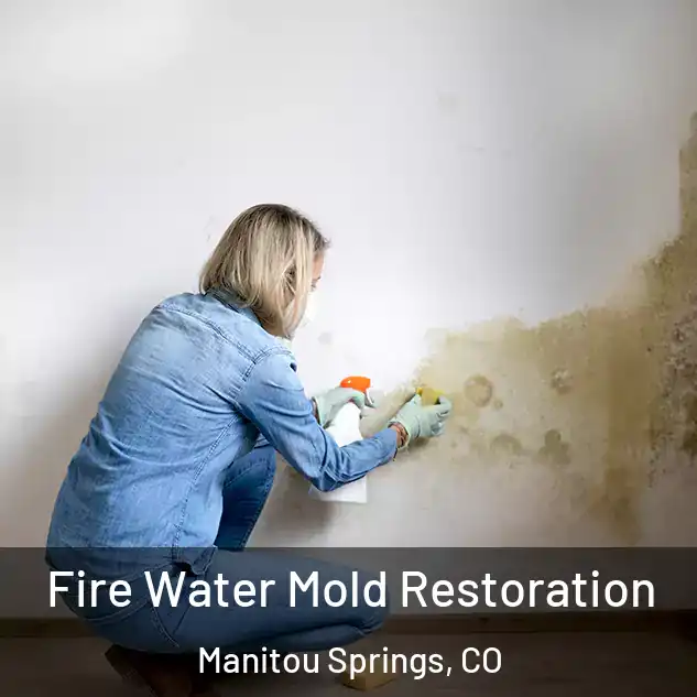  Fire Water Mold Restoration Manitou Springs, CO