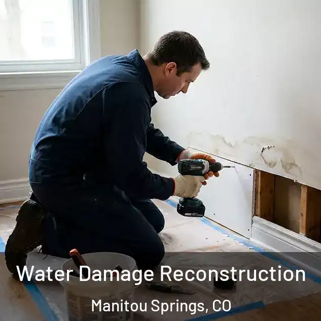  Water Damage Reconstruction Manitou Springs, CO